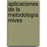 Aplicaciones De La Metodología Mives door Bernat Viñolas Prat