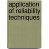 Application Of Reliability Techniques door Richa Gaur
