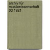 Archiv für Musikwissenschaft 03 1921 door Max Seiffert Hg. :