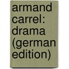 Armand Carrel: Drama (German Edition) door Heimann Moritz