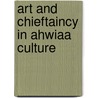 Art and Chieftaincy in Ahwiaa Culture by Nana Kwaku Asiedu