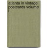 Atlanta in Vintage Postcards Volume I door Elena Irish Zimmerman