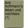Aus Hoffmann's Leben Und Nachlass (1) door Julius Eduard Hitzig