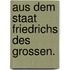 Aus dem Staat Friedrichs des Grossen.