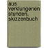Aus verklungenen Stunden, Skizzenbuch