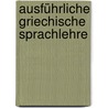 Ausführliche griechische Sprachlehre door Buttmann