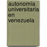 Autonomía universitaria en Venezuela door Eleazar Narváez