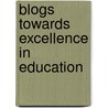 Blogs Towards Excellence In Education by Dheeraj Mehrotra