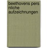 Beethovens Pers Nliche Aufzeichnungen door Albert Leitzmann