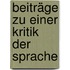 Beiträge zu einer Kritik der Sprache