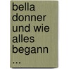 Bella Donner und wie alles begann ... door Ruth Symes