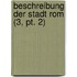 Beschreibung Der Stadt Rom (3, Pt. 2)