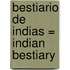 Bestiario de Indias = Indian Bestiary