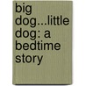 Big Dog...Little Dog: A Bedtime Story by Philip D. Eastman