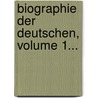 Biographie Der Deutschen, Volume 1... by Gottlob Benedict Von Schirach