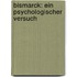 Bismarck: Ein Psychologischer Versuch