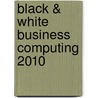 Black & White Business Computing 2010 door Matt McCarthy
