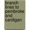 Branch Lines to Pembroke and Cardigan by Vic Mitchell