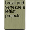 Brazil And Venezuela Leftist Projects door Cristina Soreanu Pecequilo