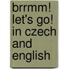 Brrmm! Let's Go! In Czech And English door Julie Kingdon