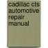 Cadillac Cts Automotive Repair Manual