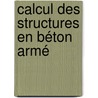 Calcul des structures en béton armé by Sabri Attajkani