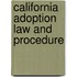 California Adoption Law and Procedure