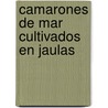 Camarones de Mar Cultivados En Jaulas by V. Ctor Hugo Ju Rez Pe a
