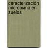 Caracterización Microbiana en Suelos door Milagros Isabel Salas Rivas