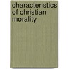 Characteristics of Christian Morality by I. Gregory (Isaac Gregory) Smith