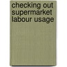 Checking out supermarket labour usage by Robin Price