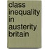 Class Inequality in Austerity Britain