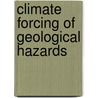 Climate Forcing of Geological Hazards by Bill McGuire