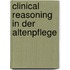 Clinical Reasoning in der Altenpflege