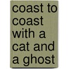 Coast to Coast with a Cat and a Ghost door Judy Howard