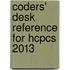 Coders' Desk Reference For Hcpcs 2013