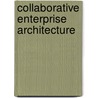 Collaborative Enterprise Architecture by Uwe Bombosch
