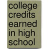 College Credits Earned in High School door Erik D'Aquino