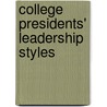 College Presidents' Leadership Styles door Aileen Schacherer