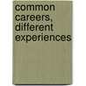 Common Careers, Different Experiences by Katharine Venter