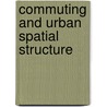 Commuting and Urban Spatial Structure door Jiawen Yang