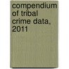 Compendium of Tribal Crime Data, 2011 door Duren Banks
