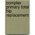 Complex Primary Total Hip Replacement