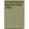 Comprehensive Test Ban Treaty (ctbt): door Khurram Maqsood Ahmad