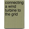 Connecting A Wind Turbine to The Grid by Chima Mbilitem