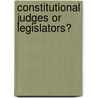 Constitutional Judges or Legislators? door Lucia Papayova