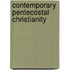 Contemporary Pentecostal Christianity
