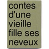 Contes D'Une Vieille Fille Ses Neveux door Delphine De Girardin