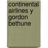 Continental Airlines y Gordon Bethune door Cesar Zetina