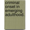 Criminal Onset in Emerging Adulthood. door Heather L. Couture